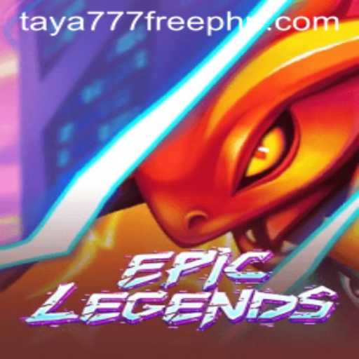 Exploring the Epic Legends of EpicLegends and the Taya777 Free 100 Opportunity