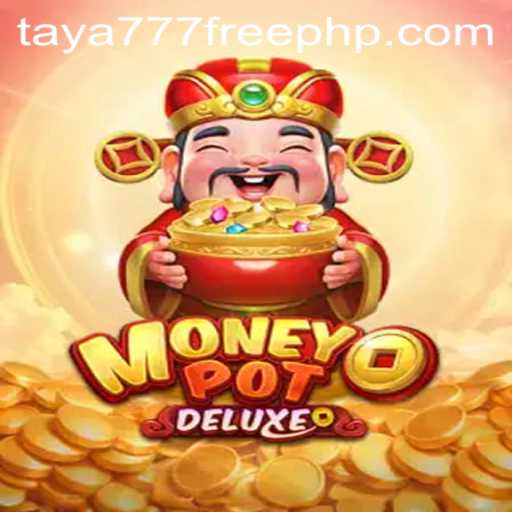 MoneyPotDELUXE: A Comprehensive Guide to Winning Big with Taya777 Free 100