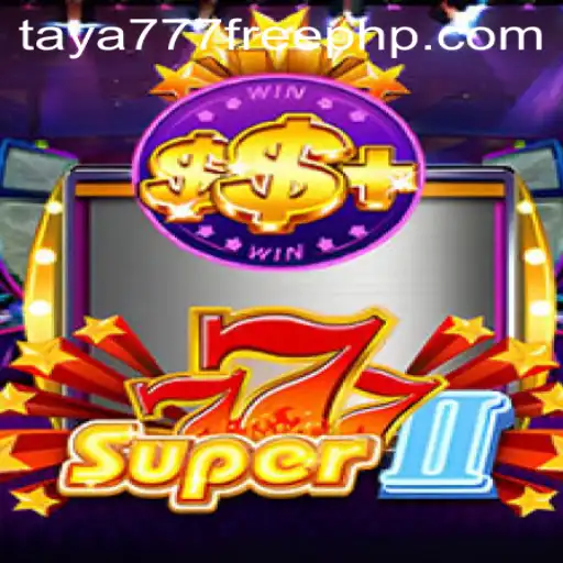 Exploring the Thrilling World of Super777II: Unveiling Taya777 Free 100